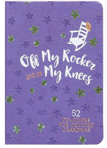 Off My Rocker and On My Knees-52 Devotions for Devoted Grandmas-Devotional Books-Grace & Blossom Boutique, a women's online fashion boutique located in Odessa, Florida