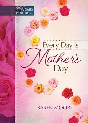 Every Day Is Mother's Day-365 Daily Devotions-Devotional Books-Grace & Blossom Boutique, a women's online fashion boutique located in Odessa, Florida